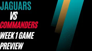 Jacksonville Jaguars vs Washington Commanders Week 1 Preview