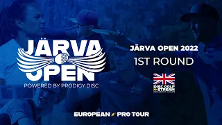 1st Round | Järva Open 2022 European Pro Tour #2