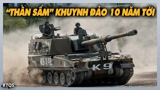 “Thần Sấm” K-9 Hàn Quốc Được Ưa Chuộng Và Phổ Biến Nhất Thế Giới Trong 10 Năm Tới