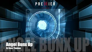 Angel Bunx Up - Dj Ross Thomas