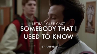 Somebody that I used to Know - letra en español - Versión Glee