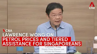 Lawrence Wong on rising petrol prices and tiered assistance for Singaporeans hit by inflation