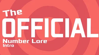 The Official Number Lore Intro!