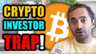 Bitcoin Hodlers: THIS IS A TRAP! DO NOT BUY CRYPTO?! | Chamath Palihapitiya Explains