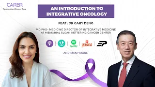 An Introduction to Integrative Oncology feat: Dr. Gary Deng