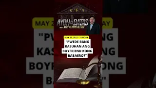 PWEDE BANG KASUHAN ANG BOYFRIEND KONG BABAERO? | ATTY. ALDWIN ALEGRE