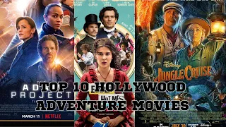 Top 10 Hollywood Adventure Movies You MUST See!