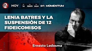 Lenia Batres y la suspensión de 12 fideicomisos | Ernesto Ledesma