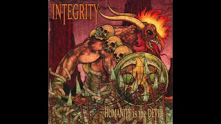 Integrity - Humanity Is The Devil (Original Mix) (Full Album)