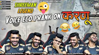 Shreeman legend Voice Echo Prank On करणू 😂🤣 Funny Video|Pubg Mobile