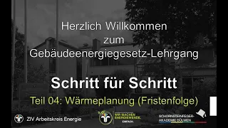 GEG - Schritt für Schritt, Teil 04 Wärmeplanung (Fristenfolge)