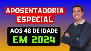 APOSENTADORIA ESPECIAL AOS 48 ANOS.  Porque quem tem esse direito precisa se aposentar antes