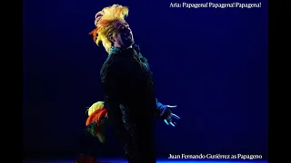 Papagena! Papagena! Papagena! - Mozart - "Die Zauberflöte" - Juan Fernando Gutiérrez as Papageno