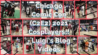 Chicago Comic Con (C2E2) 2021 Cosplayers!! - Luigi’s Blog Videos