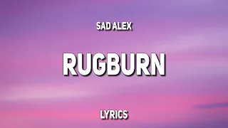 sad alex - rugburn (Lyrics)