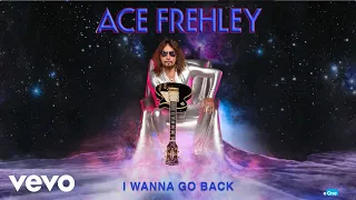 Ace Frehley - I Wanna Go Back (Official Audio)