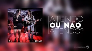 ATENDO OU NAO ATENDO-DAY E LARA LANÇAMENTO 2017