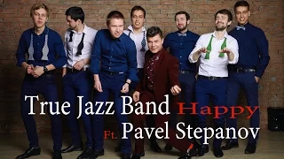 True Jazz Band & Pavel Stepanov - Happy