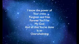 Overwhelmed by Big Daddy Weave lyrics