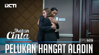 Sweet Banget!! Inilah Pelukan Hangat Aladin | IKATAN CINTA | EPS.929 (1/4)