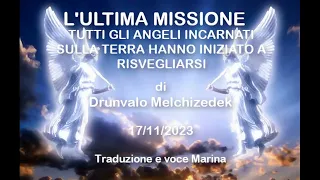 L’ULTIMA MISSIONE -  Tutti gli angeli incarnati....., di Drunvalo Melchizedek, 17/11/2023