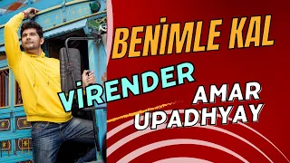 Benimle Kal Virender - Amar Upadhyay Kimdir?