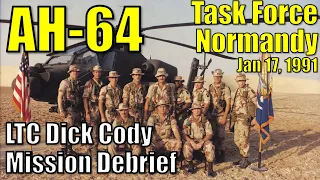 AH-64 ● Task Force Normandy. Apaches Kick Off Desert Storm 01/17/1991.  LTC Richard (Dick) Cody