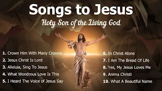 Songs to Jesus | Holy Son of God | 10 Catholic & Other Christian Songs of Jesus | Choir | Easter