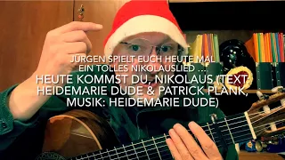 Heute kommst du, Nikolaus ( T.: H.Dude & P. Plank, M.: H.Dude) hier heute gesungen von Jürgen Fastje