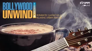 Bollywood Unwind | Session 4 Jukebox I Old Hindi Songs Re-created I Hindi Romantic Songs