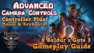 Advanced Guide On How To Use The Camera Controls & Settings in Baldur's Gate 3