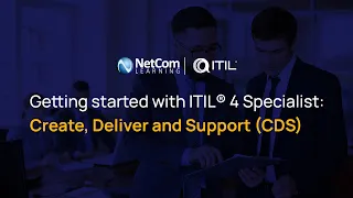 Getting started with ITIL® 4 Specialist: Create, Deliver and Support (CDS)