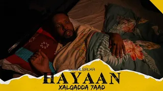 HAYAAN XALQADDA 7-AAD | “ GUULEED MAXAA KU DHACAY “