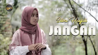 Silva Hayati - Jangan Buruk Sangka (Official Music Video)