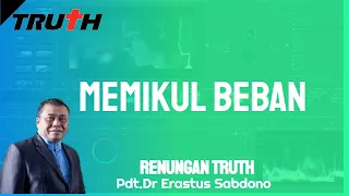 Memikul Beban | Renungan Truth 18 Mei 2024