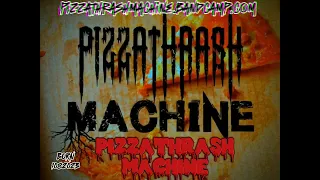 PIZZATHRASH MACHINE by PIZZATHRASH MACHINE- written recorded on 1082023.