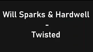 Will Sparks & Hardwell - Twisted