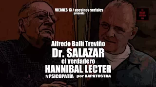 Dr SALAZAR el verdadero HANNIBAL LECTER por RAPATUSTRA / previo #VIERNES13AsesinosSeriales