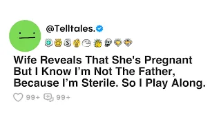 Wife Reveals That She's Pregnant But I Know I’m Not The Father, Because I’m Sterile. So I Play Along