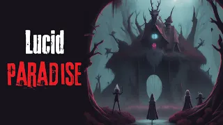 "Lucid Paradise" Creepypasta Scary Story