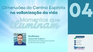 Dimensões do Centro Espírita na valorização da vida | Gabriel Salum | FEEMT