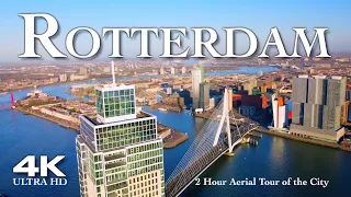 [4K] ROTTERDAM 2023 🇳🇱 2 Hour Drone Aerial Relaxation Film UHD | THE NETHERLANDS NEDERLAND Holland