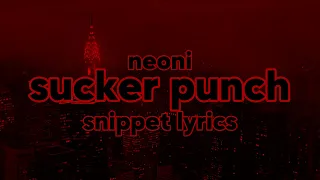 SUCKER PUNCH - NEONI (Snippet Lyrics)