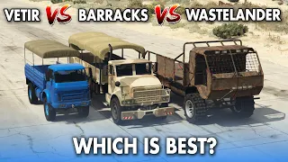 GTA 5 ONLINE WHICH IS BEST: VETIR VS BARRACKS VS WASTELANDER