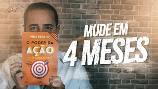 4 meses para RESOLVER o seu MAIOR PROBLEMA | Paulo Vieira