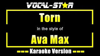 Ava Max - Torn (Karaoke Version) Karaoke with Lyrics HD Vocal-Star Karaoke