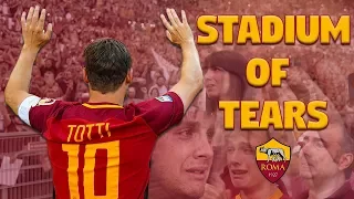 Uno stadio in lacrime nell'ultima partita di Totti con la maglia della Roma