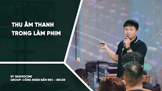 [WORKSHOP] Bí quyết thu âm từ Mixer tốt nhất cho anh em làm Phim cưới, sự kiện | QuangCine | Reccer