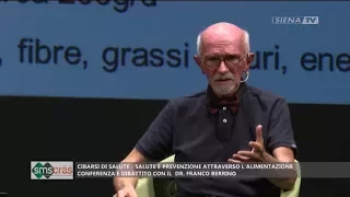 Cibarsi di Salute -  conferenza e dibattito con il Dr. Franco Berrino 15-09-2017