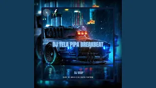 DJ TELA PIPA BREAKBEAT